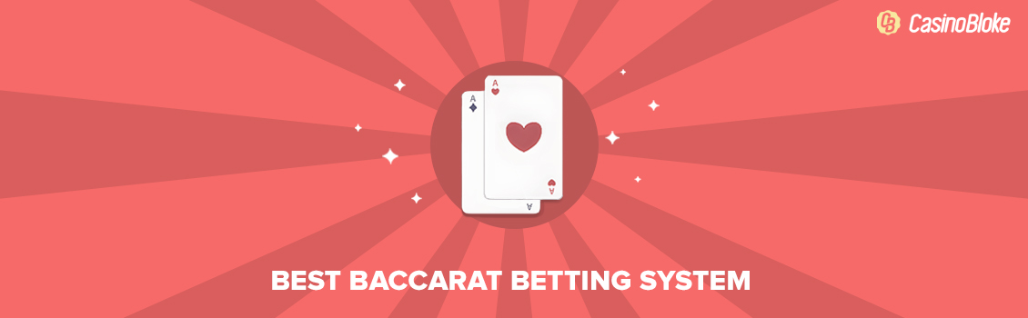 CHOOSING THE BEST BACCARAT BETTING SYSTEM