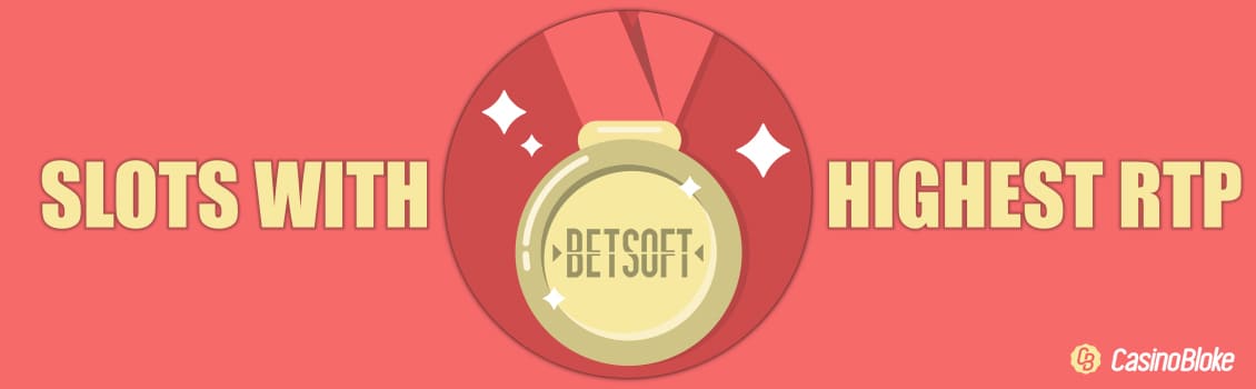 TOP BETSOFT SLOTS WITH HIGHEST RTP